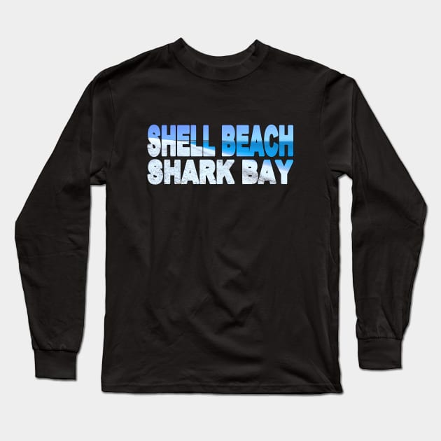 SHELL BEACH Shark Bay - Western Australia Long Sleeve T-Shirt by TouristMerch